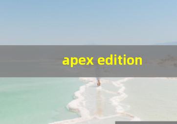 apex edition